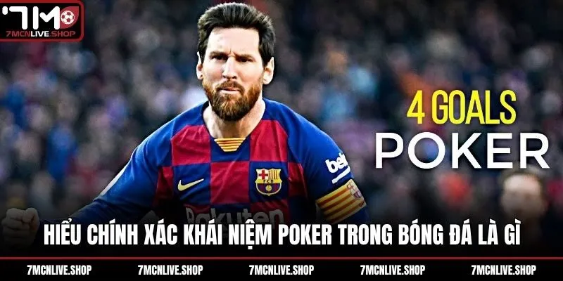Hiểu chính xác khái niệm Poker trong bóng đá là gì