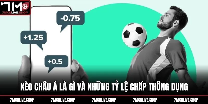 Kèo châu Á là gì và những tỷ lệ chấp thông dụng