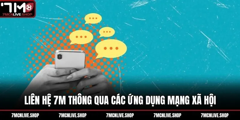 Liên hệ 7M thông qua các ứng dụng mạng xã hội