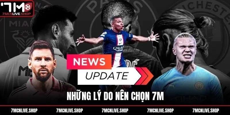 Những lý do nên chọn 7M