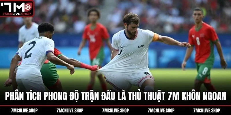 Phân tích phong độ trận đấu là thủ thuật 7M khôn ngoan