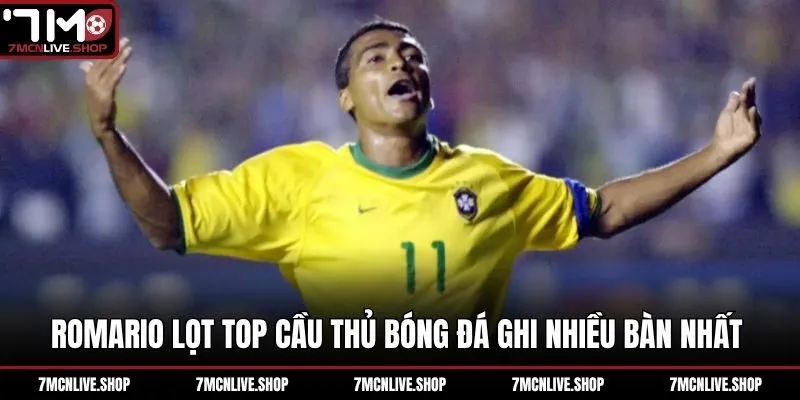 Romario lọt top cầu thủ bóng đá ghi nhiều bàn nhất