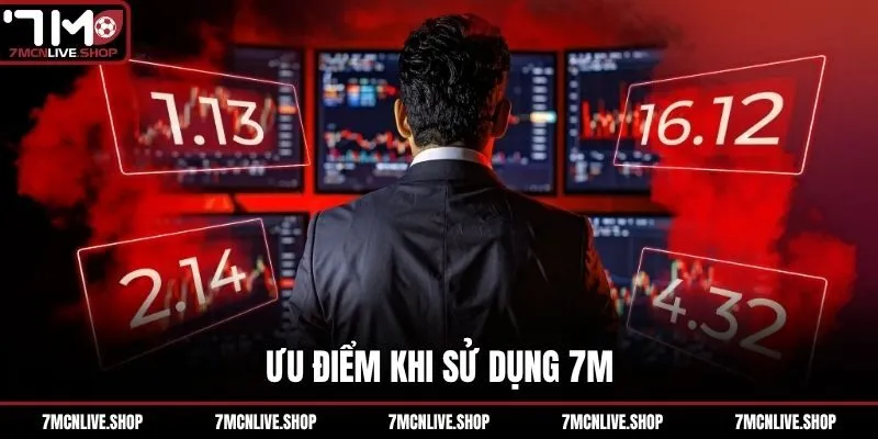 Ưu điểm khi sử dụng 7M